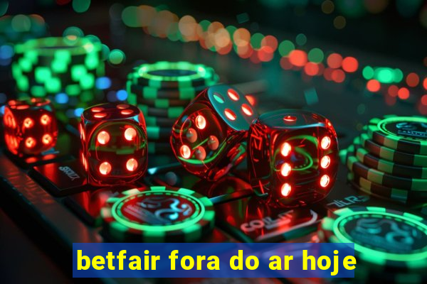 betfair fora do ar hoje